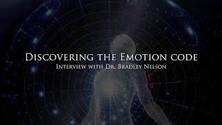 Discovering the emotion code  Interview with Bradley Nelson [upl. by Cloots]