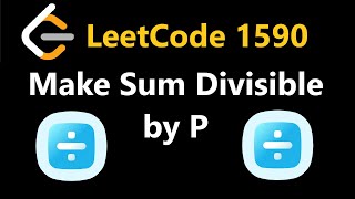 Make Sum Divisible by P  Leetcode 1590  Python [upl. by Ydarb]