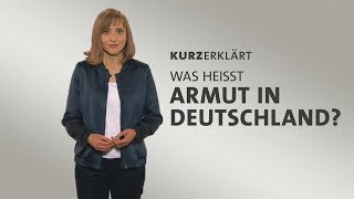 kurzerklärt Was heißt Armut in Deutschland [upl. by Laflam503]