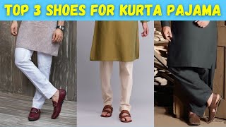 Top 3 Shoes For Kurta Pajama Every Man Should Own  Kurta Pajama Shoes Combination [upl. by Rimas]