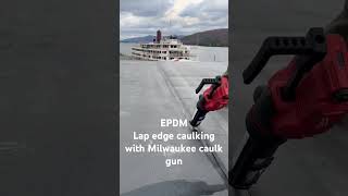 Use a power caulk gun for consistent lap edge caulking on EPDM roofing epdm milwaukeetools [upl. by Yrrep]