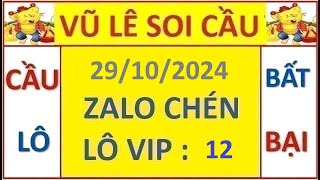 VŨ LÊ SOI CẦU CHUẨN XSMB I NGÀY 29102024 I SOI CẦU XSMB NGÀY MAILÔ BẠCH THỦ  SONG THỦ LÔ [upl. by Nyvar]