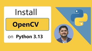 How to install OpenCV for Python 313 Windows 1011 [upl. by Peirce99]