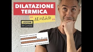 LEZIONE DI FISICA Lezione fisica DILATAZIONE TERMICA DILATAZIONE LINEARE DILATAZIONE VOLUMICA [upl. by Antonella]