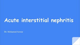 Acute interstitial nephritis pathophysiology clinical presentation and treatment [upl. by Brady]