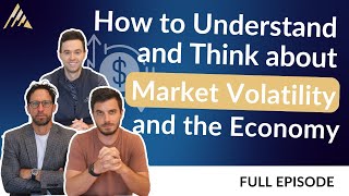 How to Understand and Think about Market Volatility and the Economy [upl. by Eselahc]