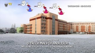 Chrudimská porodnice 31122016  212017  O TŘECH MALÝCH ANDÍLCÍCH [upl. by Lledyr]