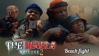 THE REBELS EPISODE 5 beach fight [upl. by Nohsar113]