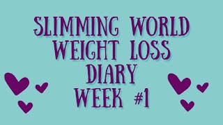 SLIMMING WORLD WEIGHT LOSS DIARY WEEK 1  SLIMMING WORLD UK  WEIGHT LOSS [upl. by Garrison]