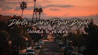 Dhola Sanu Pyar Diyan Full Song  Afshan Zaibe  Saraiki Song  Slowed Reverb  FM Lofi [upl. by Danais]