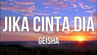 Geisha  Jika Cinta Dia Lirik [upl. by Adnolor]