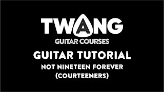 Not Nineteen Forever Courteeners GUITAR TUTORIAL [upl. by Pease]