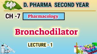 Bronchodilators  Ch7  L1  Pharmacology  Drugs for bronchial asthma  DPharm second year [upl. by Mairb]