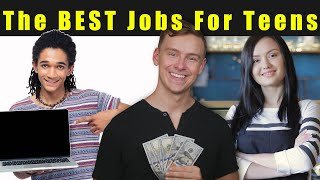 The BEST Jobs For Teens HIGH PAYING Part Time Jobs [upl. by Spracklen]