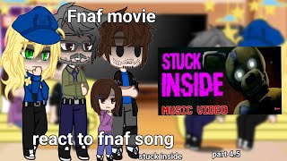 Fnaf movie react to the original Fnaf song  stuck inside part 45  fnaf  read desc [upl. by Isidor460]