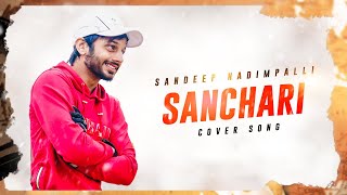 Sanchari Cover Song  Sandeep Nadimpalli [upl. by Kathrine]