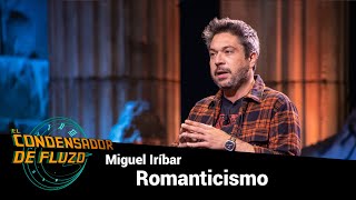 A tiro de piedra con Miguel Iríbar  Romanticismo  FluzoLocuras [upl. by Mcdade113]