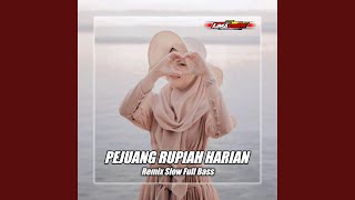 DJ PEJUANG RUPIAH HARIAN SLOW FULL BASS [upl. by Ahasuerus]