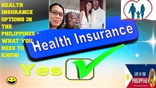 HEALTH INSURANCE OPTIONS IN THE PHILIPPINES WHAT YOU NEED TO KNOW [upl. by Eednas]