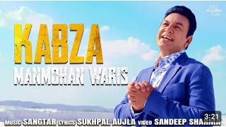 ਕਬਜਾ ॥ Kabza ॥ Manmohan waris ॥ punjabi New song 2024 [upl. by Aicerg]