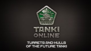 Turrets and Hulls of the Future Tanki [upl. by Bartko439]