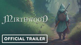 Mirthwood – Official Launch Trailer [upl. by Westhead]