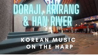 Three Korean Folk Songs Doraji Arirang Han River for solo harp arr Kathleen BlackwellPlank [upl. by Aerdnwahs477]