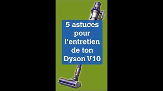 5 astuces pour lentretien de ton Dyson V10 [upl. by Ardnahcal539]