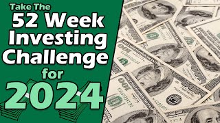 Take the 52 Week Investing Challenge for 2024 [upl. by Sirrah]