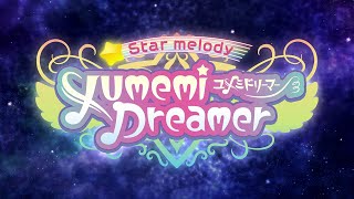 『Star Melody Yumemi Dreamer』OP [upl. by Doykos]