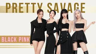 Pretty Savage  BLACKPINK [upl. by Notlil562]