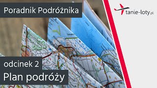 Plan Podróży  Poradnik Podróżnika odc 2 [upl. by Boulanger]