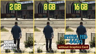 GTA 5 on i3  4th Gen 2GB RAM vs 8GB RAM vs 16GB RAM COMPARISON without Graphics Card HD 4400 [upl. by Ahseinaj]