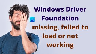 Windows Driver Foundation missing failed to load or not working in Windows 1110 [upl. by Kurt174]