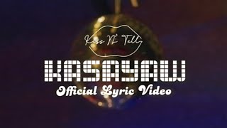 Kiss N Tell  Kasayaw Official Lyric Video [upl. by Ettenhoj]