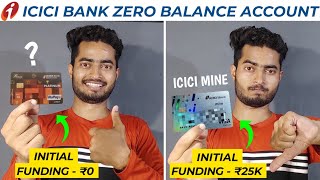 ICICI Zero Balance Account Opening Online  ICICI Bank Account Opening  ICICI mine Savings Account [upl. by Airdnaed]