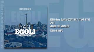 Mlindo The Vocalist  Egoli feat Sjava Cover By Jyant amp The Law ReUpload [upl. by Melly]