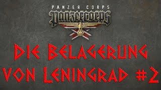 Die Belagerung von Leningrad 2  Panzer marsch  Panzer Corps Lets Play 41 [upl. by Eittak]