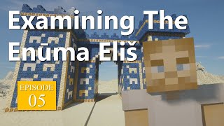 Examining The Evidence EP05  Enma Elish [upl. by Anibur]