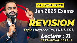 CACMA Inter  Jan25 Revisions l Advance Tax TDS amp TCS l CA BB l Part  11 [upl. by Ellasal837]