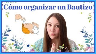 Cómo organizar un bautizo [upl. by Balac107]