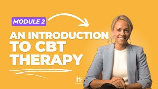 An Introduction To CBT Therapy  Module 2 [upl. by Anatnas]