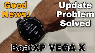 Update Problem Solved in BeatXP VEGA X Smartwatch Fixed Update Issue New Features [upl. by Arakihc498]