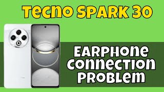 Earphone Connection Problem  Headphone Jack not Working Tecno Spark 30 [upl. by Eenitsed564]