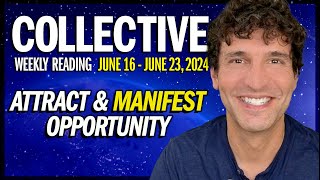 Weekly Collective Reading • June 16 to June 23 2024 • Attract amp Manifest Opportunity [upl. by Essirahc]