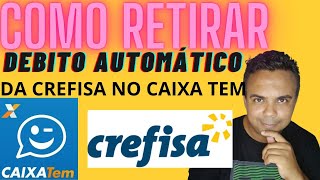 COMO RETIRAR DÉBITO AUTOMATICO DA CREFISA NA CAIXA ECONOMICA [upl. by Eiram]