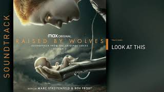 Raised by Wolves Season 1  Look at This Soundtrack by Marc Streitenfeld amp Ben Frost [upl. by Thinia]