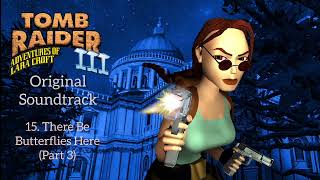 15 There Be Butterflies Here Part 3  Tomb Raider 3 OST Original Soundtrack [upl. by Notyalk]