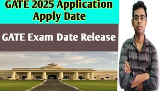 GATE 2025 Exam Application Start  GATE Exam Registration Date [upl. by Elianora]