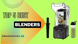 Top 5 Best Blenders 2024  Best Blenders [upl. by Sou]